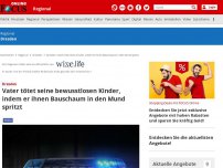 Bild zum Artikel: Dresden - Vater tötet seine bewusstlosen Kinder, indem er ihnen Bauschaum in den Mund spritzt
