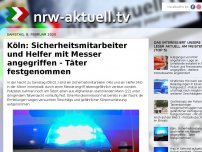 Bild zum Artikel: Köln: Sicherheitsmitarbeiter und Helfer mit Messer angegriffen - Täter festgenommen