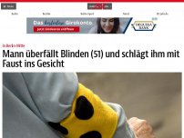 Bild zum Artikel: Mann überfällt Blinden (51) und schlägt ihm mit Faust ins Gesicht