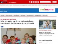 Bild zum Artikel: Hier können Sie der Familie helfen - Sohn tot, Vater hat Krebs im Endstadium - nun ist auch die Mutter an Krebs erkrankt