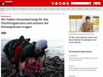 Bild zum Artikel: Krise an den EU-Grenzen - Wir haben Verantwortung für das Flüchtlingsdrama und müssen die Konsequenzen tragen