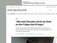 Bild zum Artikel: Syrien: 'Alle zehn Stunden stirbt ein Kind an den Folgen des Krieges'