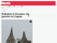 Bild zum Artikel: Erdbeben in Kroatien: So zerstört ist Zagreb