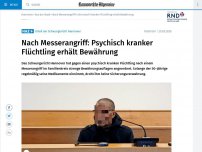 Bild zum Artikel: Nach Messerangriff: Psychisch kranker Flüchtling erhält Bewährung