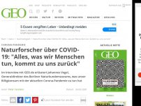 Bild zum Artikel: Naturforscher über COVID-19: 'Alles, was wir Menschen tun, kommt zu uns zurück'