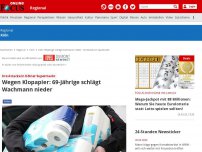 Bild zum Artikel: Irre Attacke in Kölner Supermarkt - Wegen Klopapier: 69-Jährige schlägt Wachmann nieder