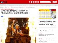 Bild zum Artikel: Zwischenzeitlich Lebensgefahr - Rammstein-Sänger Lindemann auf Intensivstation – doch kein Corona