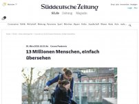 Bild zum Artikel: Corona-Pandemie: 13 Millionen Menschen, einfach übersehen