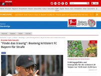 Bild zum Artikel: Kranken Sohn besucht - 'Finde das traurig': Boateng kritisiert FC Bayern für Strafe