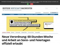 Bild zum Artikel: Neue Verordnung: 60-Stunden-Woche und Arbeit an Sonn- und Feiertagen offiziell erlaubt