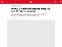 Bild zum Artikel: Indien: Der Himalaya ist das erste Mal seit 30 Jahren sichtbar