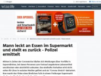 Bild zum Artikel: Mann leckt an Essen im Supermarkt und stellt es zurück - Polizei ermittelt