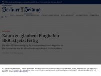 Bild zum Artikel: <span class='a-flag '>Luftverkehr</span>Kaum zu glauben: Flughafen BER ist jetzt fertig