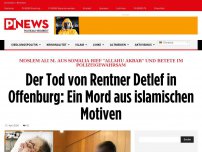 Bild zum Artikel: Moslem Ali M. aus Somalia rief 'Allahu Akbar' und betete im Polizeigewahrsam Der Tod von Rentner Detlef in Offenburg: Ein Mord aus islamischen Motiven