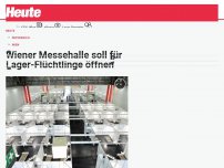 Bild zum Artikel: Wiener Messehalle soll für Lager-Flüchtlinge öffnen