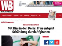 Bild zum Artikel: Mit Biss in den Penis: Frau entgeht Schändung durch Afghanen