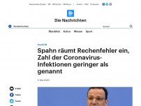 Bild zum Artikel: Covid-19 - Spahn räumt Rechenfehler ein, Zahl der Coronavirus-Infektionen geringer als genannt