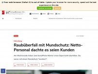 Bild zum Artikel: Raubüberfall mit Mundschutz: Netto-Personal dachte es seien Kunden