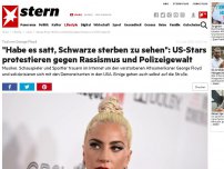 Bild zum Artikel: Tod von George Floyd: 'Habe es satt, Schwarze sterben zu sehen': US-Stars protestieren gegen Rassismus und Polizeigewalt