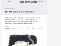 Bild zum Artikel: Die RAF ist tot. Es lebe die Antifa?