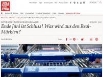 Bild zum Artikel: Supermarkt-Riese wird zerschlagen: Ende Juni ist Schluss! Was wird aus den Real-Märkten?