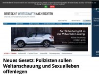 Bild zum Artikel: Neues Gesetz: Polizisten sollen Weltanschauung und Sexualleben offenlegen