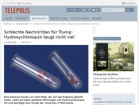 Bild zum Artikel: Schlechte Nachrichten für Trump: Hydroxychloroquin taugt nicht viel