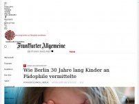 Bild zum Artikel: Wie Berlin 30 Jahre lang Kinder an Pädophile vermittelte