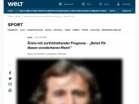 Bild zum Artikel: Ärzte mit zurückhaltender Prognose - „Betet für diesen wunderbaren Mann“