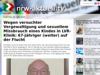 Bild zum Artikel: Wegen versuchter Vergewaltigung und sexuellem Missbrauch eines Kindes in LVR-Klinik: 67-Jähriger (weiter) auf der Flucht