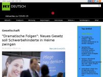 Bild zum Artikel: 'Dramatische Folgen': Neues Gesetz soll Schwerbehinderte in Heime zwingen