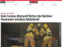 Bild zum Artikel: Kein Corona-Abstand! Retter der Berliner Feuerwehr erhalten Mahnbrief