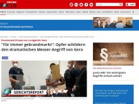 Bild zum Artikel: Emotionaler Prozess am Landgericht Gera - 'Für immer gebrandmarkt': Opfer schildern den dramatischen Messer-Angriff von Gera
