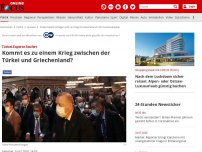 Bild zum Artikel: Türkei-Experte Seufert - Kommt es zu einem Krieg zwischen der Türkei und Griechenland?