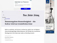 Bild zum Artikel: Hemmungslose Humorlosigkeit – die Kultur wird zur ironiefreien Zone