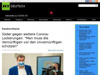 Bild zum Artikel: Söder gegen weitere Corona-Lockerungen: 'Man muss die Vernünftigen vor den Unvernünftigen schützen'