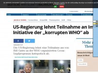 Bild zum Artikel: US-Regierung lehnt Teilnahme an Impf-Initiative der „korrupten WHO“ ab