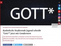 Bild zum Artikel: Katholische Studierende Jugend schreibt 'Gott*' jetzt mit Genderstern