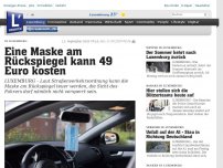 Bild zum Artikel: In Luxemburg - Eine Maske am Rückspiegel kann 49 Euro kosten