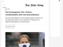 Bild zum Artikel: Nur konsequent: Der «Stern» verabschiedet sich vom Journalismus