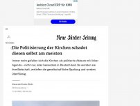 Bild zum Artikel: Die Politisierung der Kirchen schadet diesen selbst am meisten