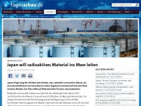 Bild zum Artikel: Berichte: Japan will radioaktives Material ins Meer leiten