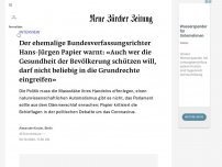 Bild zum Artikel: Der ehemalige Bundesverfassungsrichter Hans-Jürgen Papier warnt: «Auch wer die Gesundheit der Bevölkerung schützen will, darf nicht beliebig in die Grundrechte eingreifen»