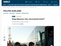 Bild zum Artikel: Einige Migranten rufen „Deutschland! Arbeit!“