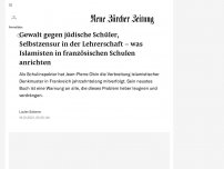 Bild zum Artikel: Gewalt gegen jüdische Schüler, Selbstzensur in der Lehrerschaft – was Islamisten in französischen Schulen anrichten