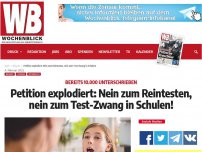 Bild zum Artikel: Petition explodiert: Nein zum Reintesten, nein zum Test-Zwang in Schulen!