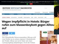 Bild zum Artikel: Wegen Impfpflicht in Hotels: Bürger rufen zum Massenboykott gegen Alltours auf