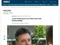 Bild zum Artikel: „Unser Rechtsstaat ist in Teilen nicht mehr funktionsfähig“