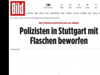 Bild zum Artikel: Corona-Kontrollen in Stuttgart - Polizisten mit Flaschen beworfen
