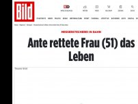 Bild zum Artikel: Messerstecherei in Bahn - Ante rettete Frau (51) das Leben